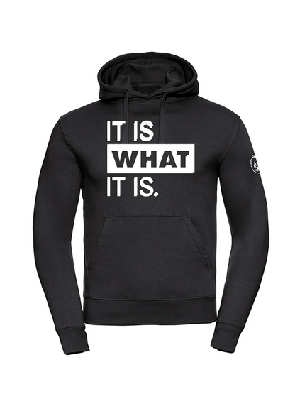 It Is What It Is Hoodie