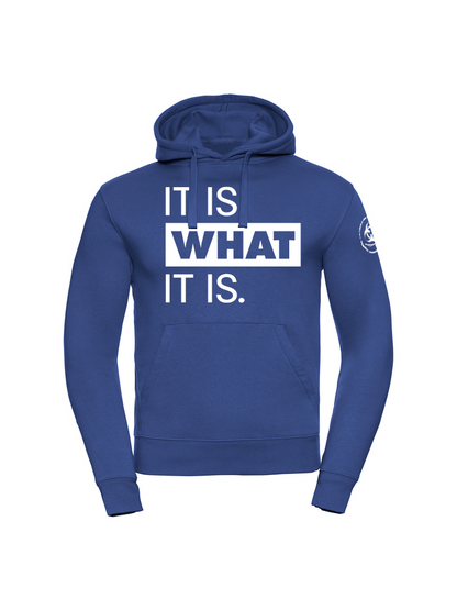 It Is What It Is Hoodie