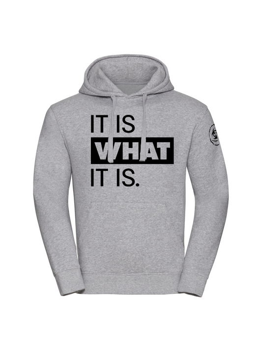 It Is What It Is Hoodie