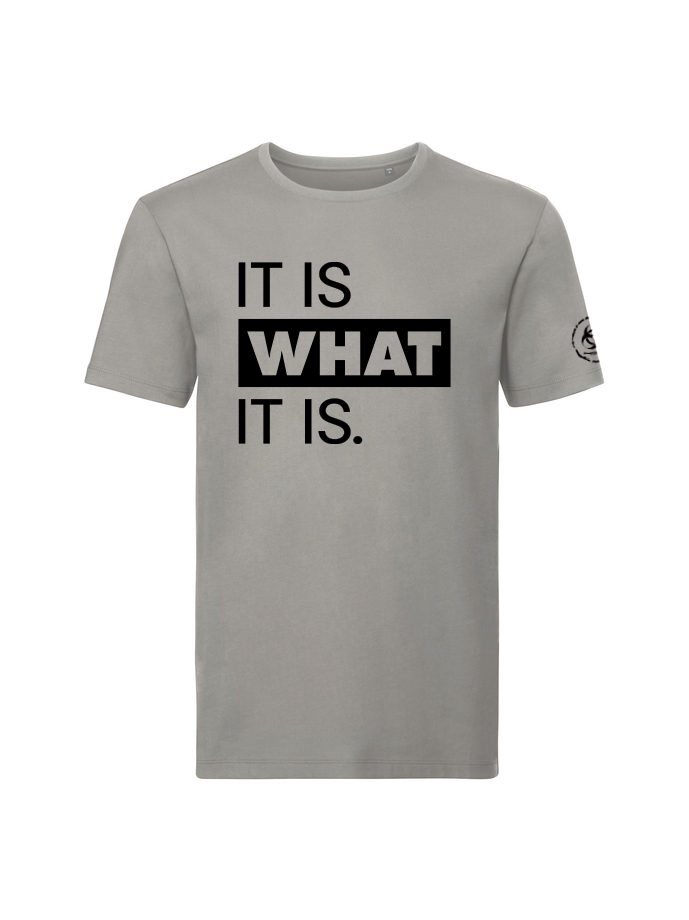 It is what it is. Tee