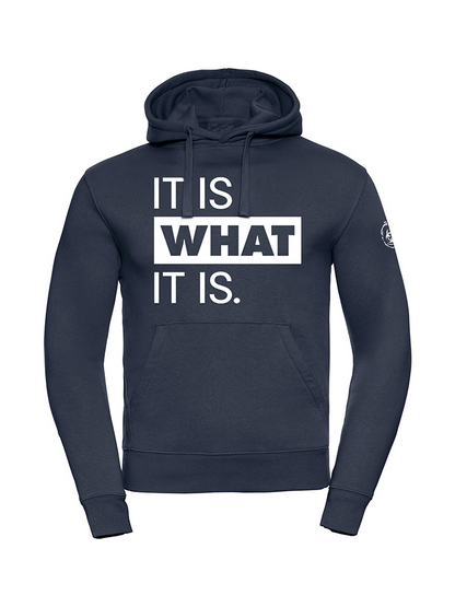 It Is What It Is Hoodie
