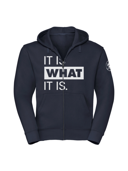 It Is What It Is. Zip Hoodie