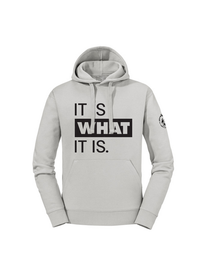 It Is What It Is Hoodie