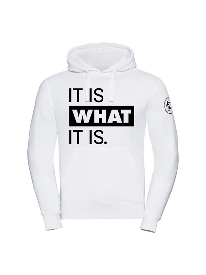It Is What It Is Hoodie