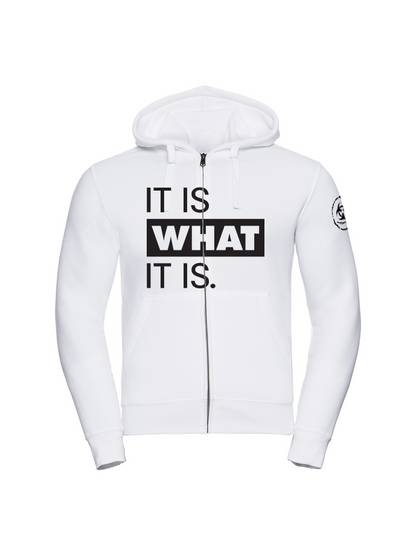 It Is What It Is. Zip Hoodie